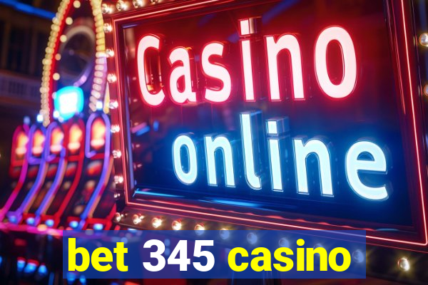 bet 345 casino